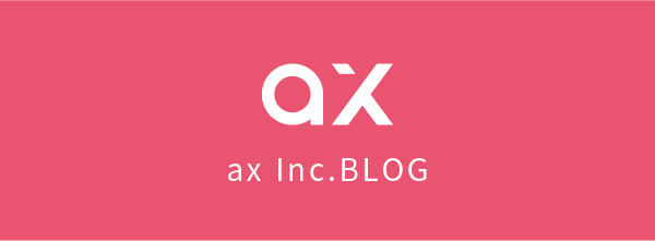 ax Inc.BLOG